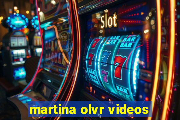 martina olvr videos